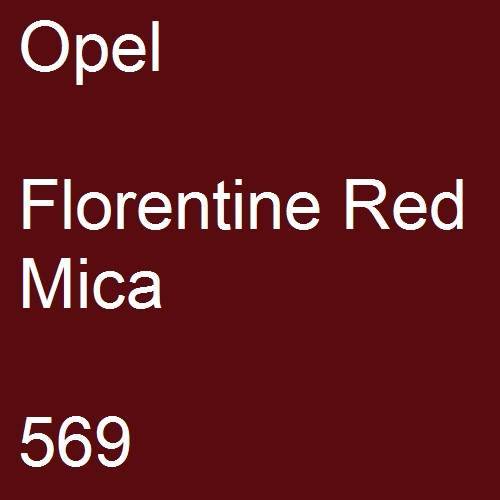 Opel, Florentine Red Mica, 569.